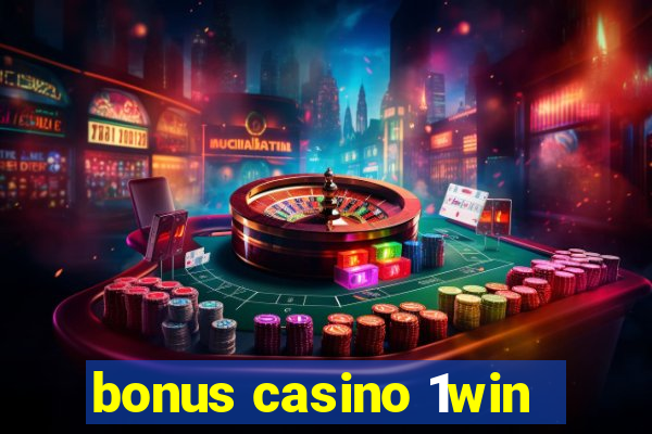 bonus casino 1win